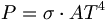 P = \sigma \cdot AT^4